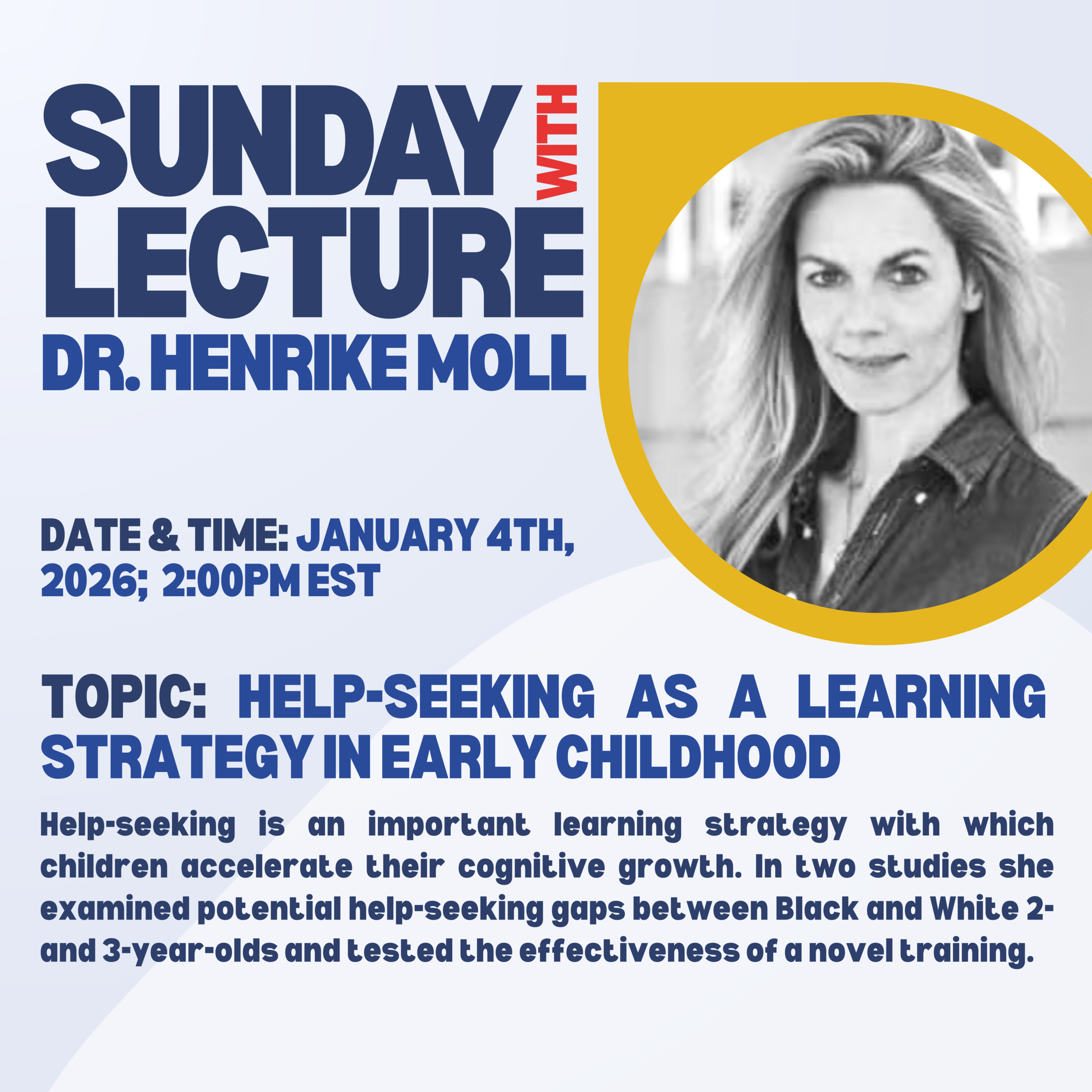 Feuerstein Institute Sunday Lecture Series: Help-seeking is an important learning strategy with which children accelerate their cognitive growth. In two studies she examined potential help-seeking gaps between Black and White 2- and 3-year-olds and tested the effectiveness of a novel training.